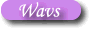 Wavs
